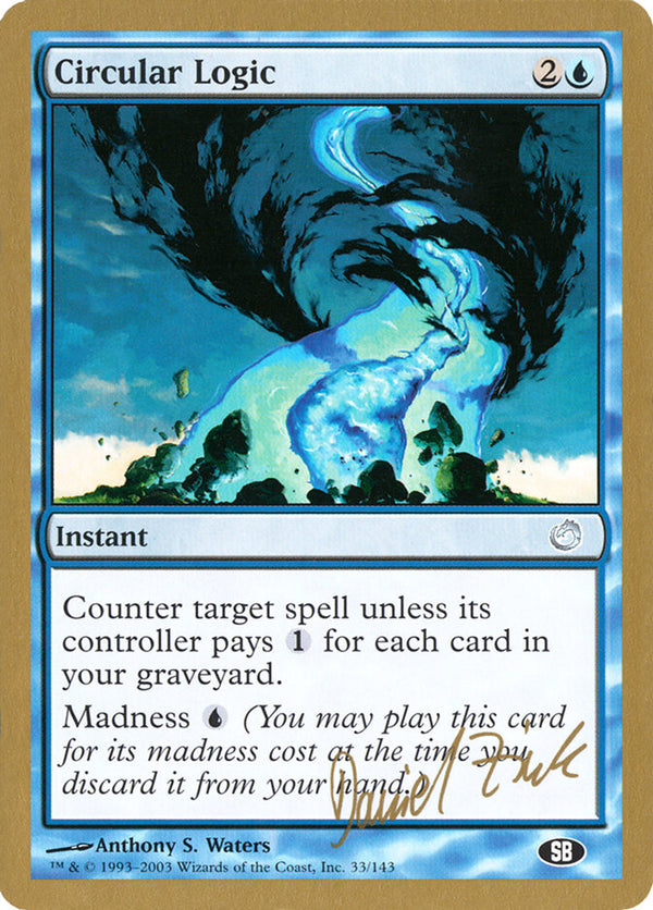Circular Logic - 2003 Daniel Zink (TOR) (SB) - Magic: The Gathering
