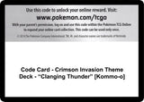 Code Card - Crimson Invasion Theme Deck - "Clanging Thunder" [Kommo-o] - Pokémon