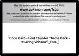 Code Card - Lost Thunder Theme Deck - "Blazing Volcano" [Entei] - Pokémon