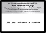 Code Card - Triple Effect Tin [Vaporeon] - Pokémon