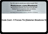 Code Card - V Forces Tin [Galarian Slowbrow V] - Pokémon