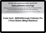 Code Card - BREAKthrough Collector Pin 3 Pack Blister [Mega Blaziken] - Pokémon