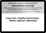 Code Card - Flashfire Theme Deck - "Mystic Typhoon" [Meowstic] - Pokémon
