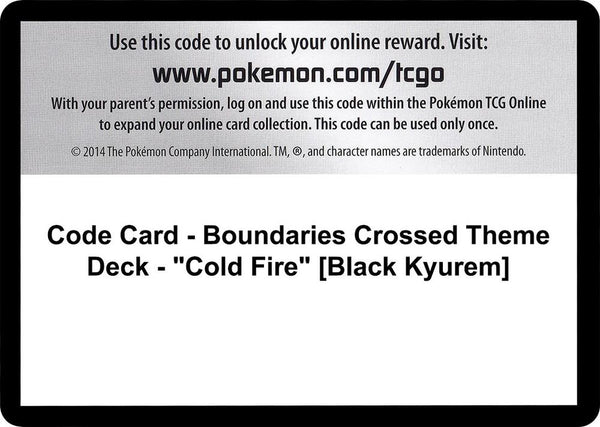Code Card - Boundaries Crossed Theme Deck - "Cold Fire" [Black Kyurem] - Pokémon