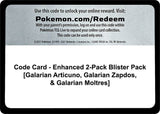 Code Card - Enhanced 2-Pack Blister Pack [Galarian Articuno, Galarian Zapdos, & Galarian Moltres] - Pokémon