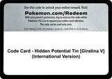 Code Card - Hidden Potential Tin [Giratina V] (International Version) - Pokémon