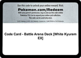 Code Card - Battle Arena Deck [White Kyurem EX] - Pokémon