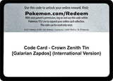 Code Card - Crown Zenith Tin [Galarian Zapdos] (International Version) - Pokémon