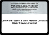 Code Card - Scarlet & Violet Premium Checklane Blister [Hisuian Arcanine] - Pokémon
