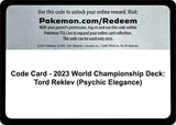 Code Card - 2023 World Championship Deck: Tord Reklev (Psychic Elegance) - Pokémon