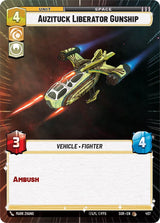 Auzituck Liberator Gunship (Hyperspace) - Star Wars Unlimited
