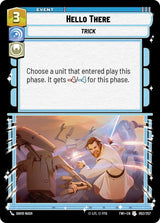Hello There - Star Wars Unlimited