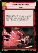 Fight Fire With Fire - Star Wars Unlimited