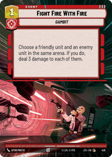 Fight Fire With Fire (Hyperspace) - Star Wars Unlimited