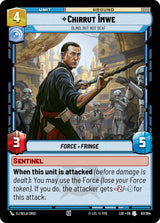 Chirrut Imwe - Blind, but not Deaf - Star Wars Unlimited