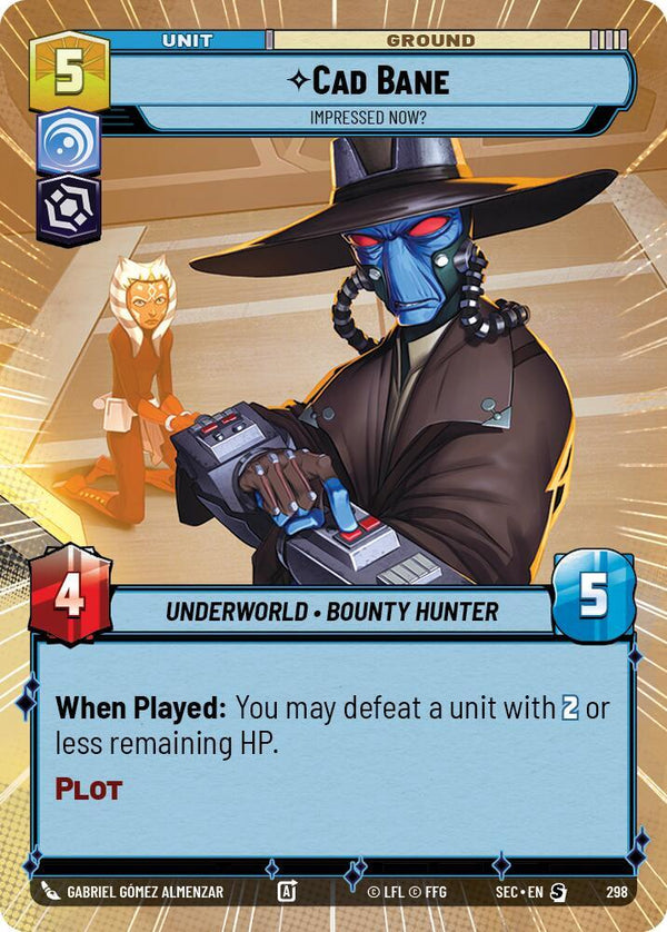 Cad Bane - Impressed Now? (Hyperspace) - Star Wars Unlimited