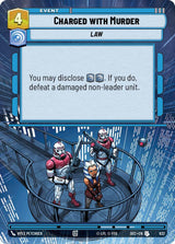 Charged with Murder (Hyperspace Foil) - Star Wars Unlimited