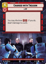 Charged with Treason (Hyperspace Foil) - Star Wars Unlimited