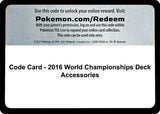 Code Card - 2016 World Championships Deck Accessories - Pokémon