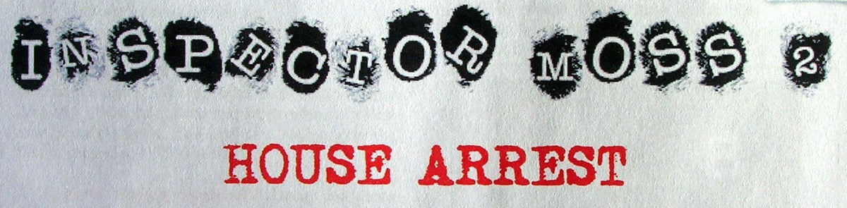 Inspector Moss: House Arrest